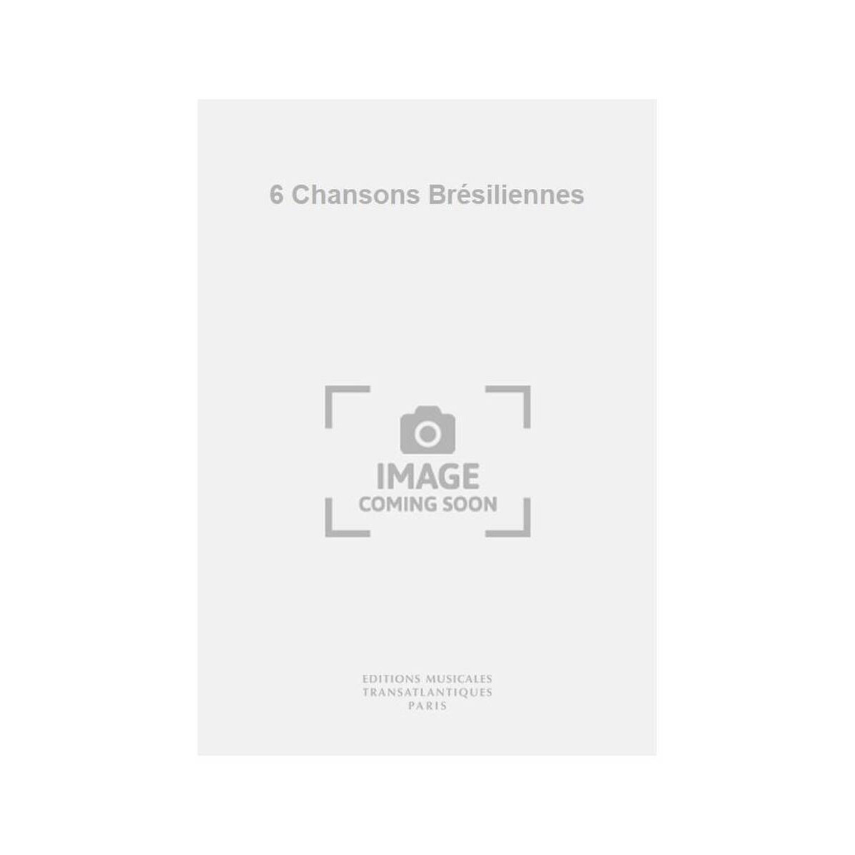 Six (6) Chansons Brésiliennes - José Barrense-Dias - EMT