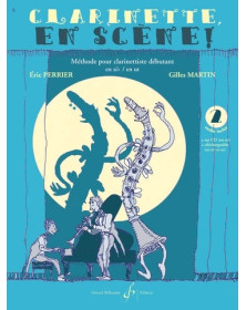 Clarinette en Scène ! Vol. 2 - Eric Perrier Gilles Martin - Gérard Billaudot