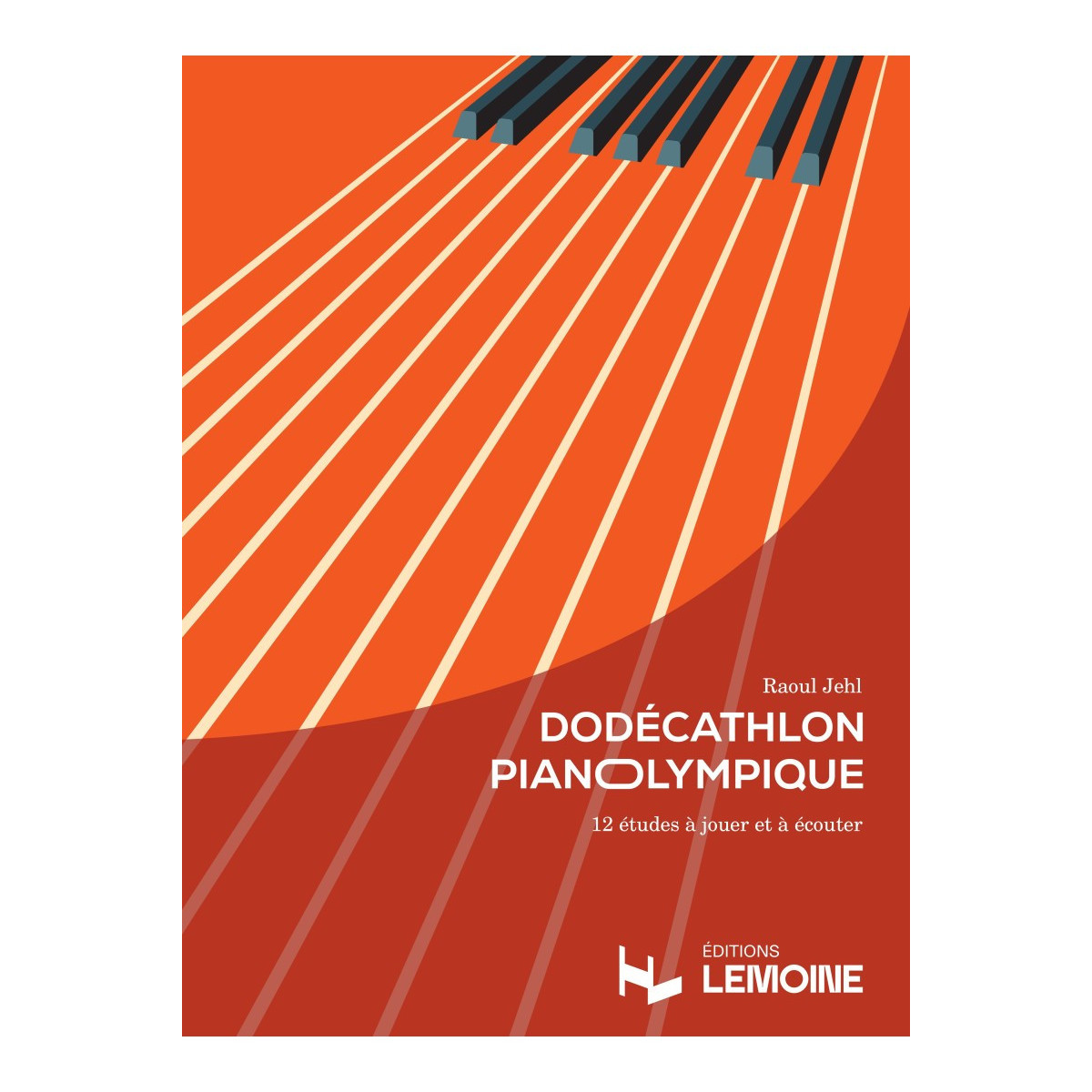Dodécathlon Pianolympique - Raoul Jehl - Editions Henry Lemoine
