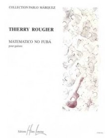 Matematico no Fuba - Thierry Rougier - Guitare - Editions Henry Lemoine