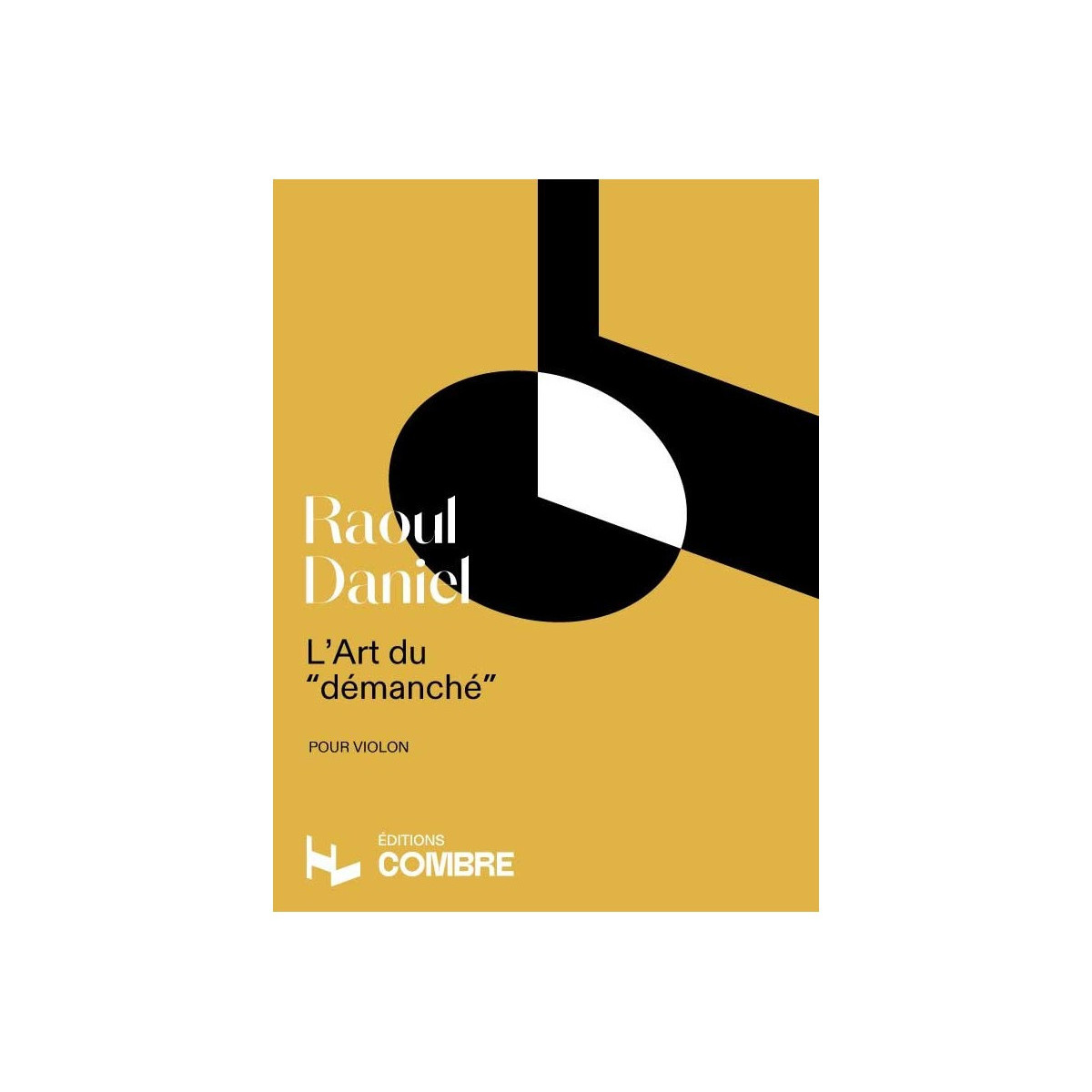 L'Art du démanché - Violon - Raoul Daniel - Editions Combre