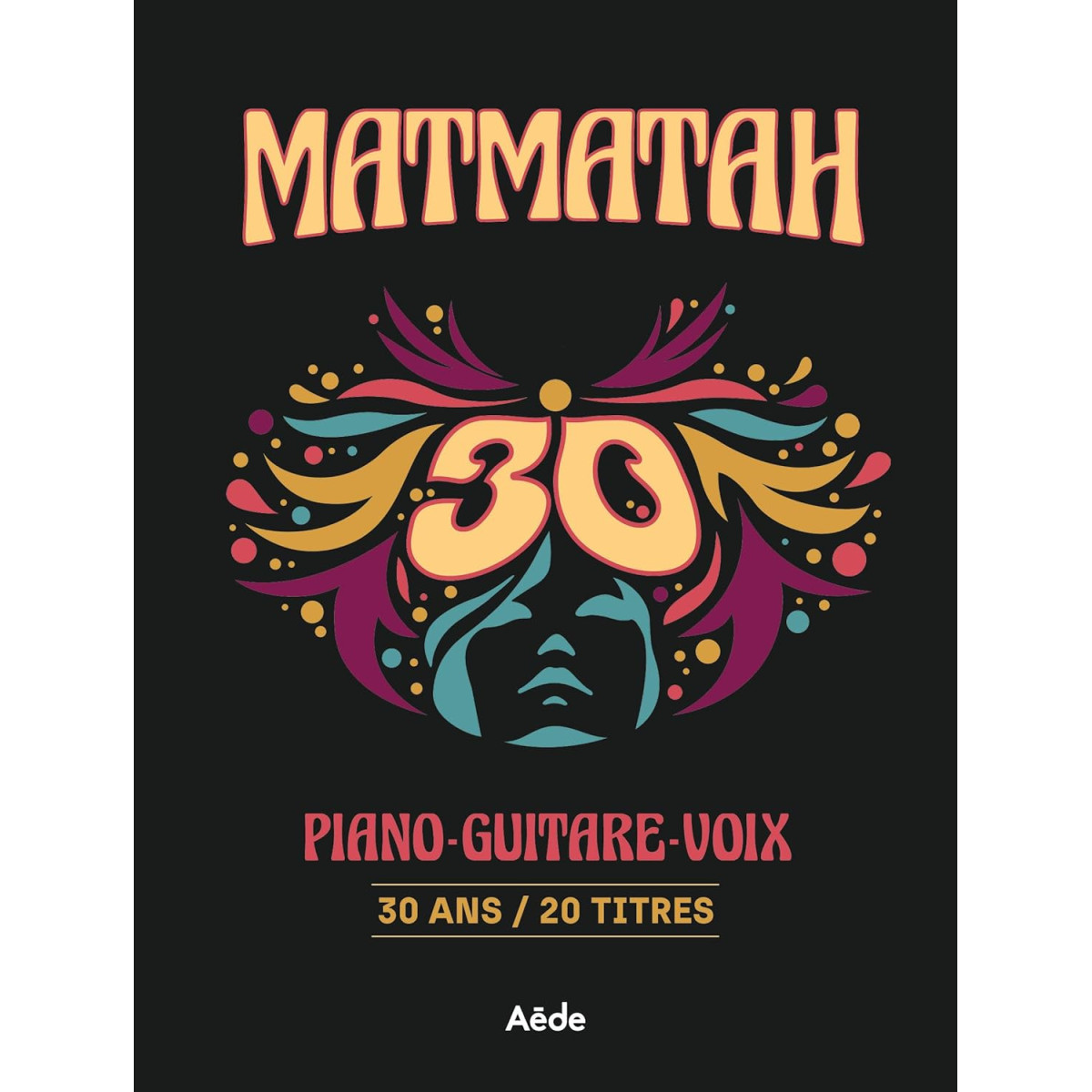 MATMATAH - 30 ans / 20 titres - Partition - Aede Music