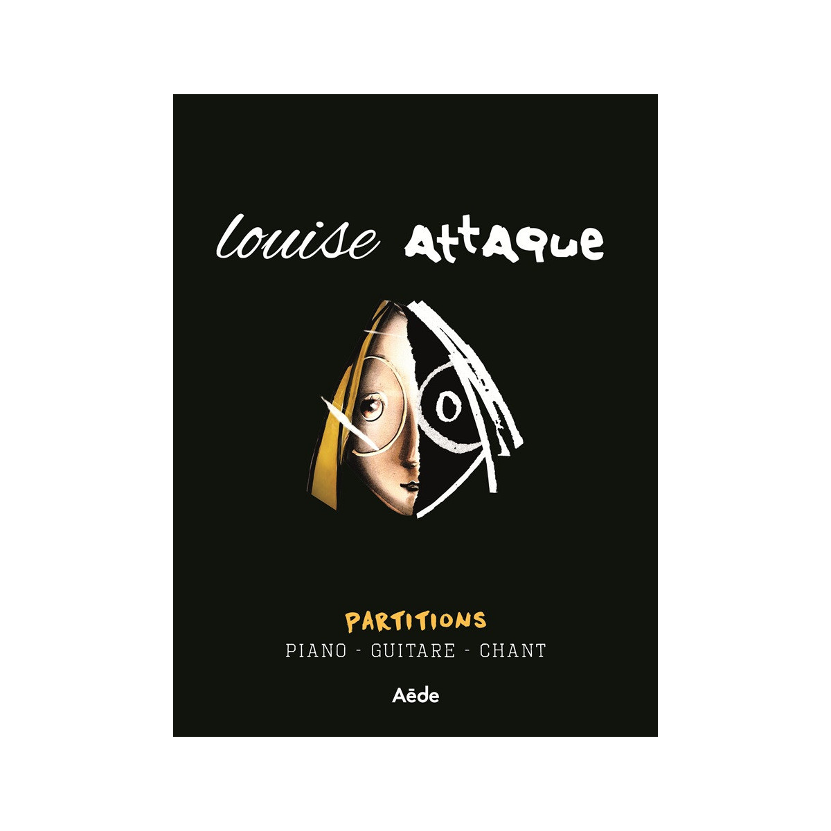 Louise Attaque - Partitions pour Piano, Voix et Guitare - Aede Music