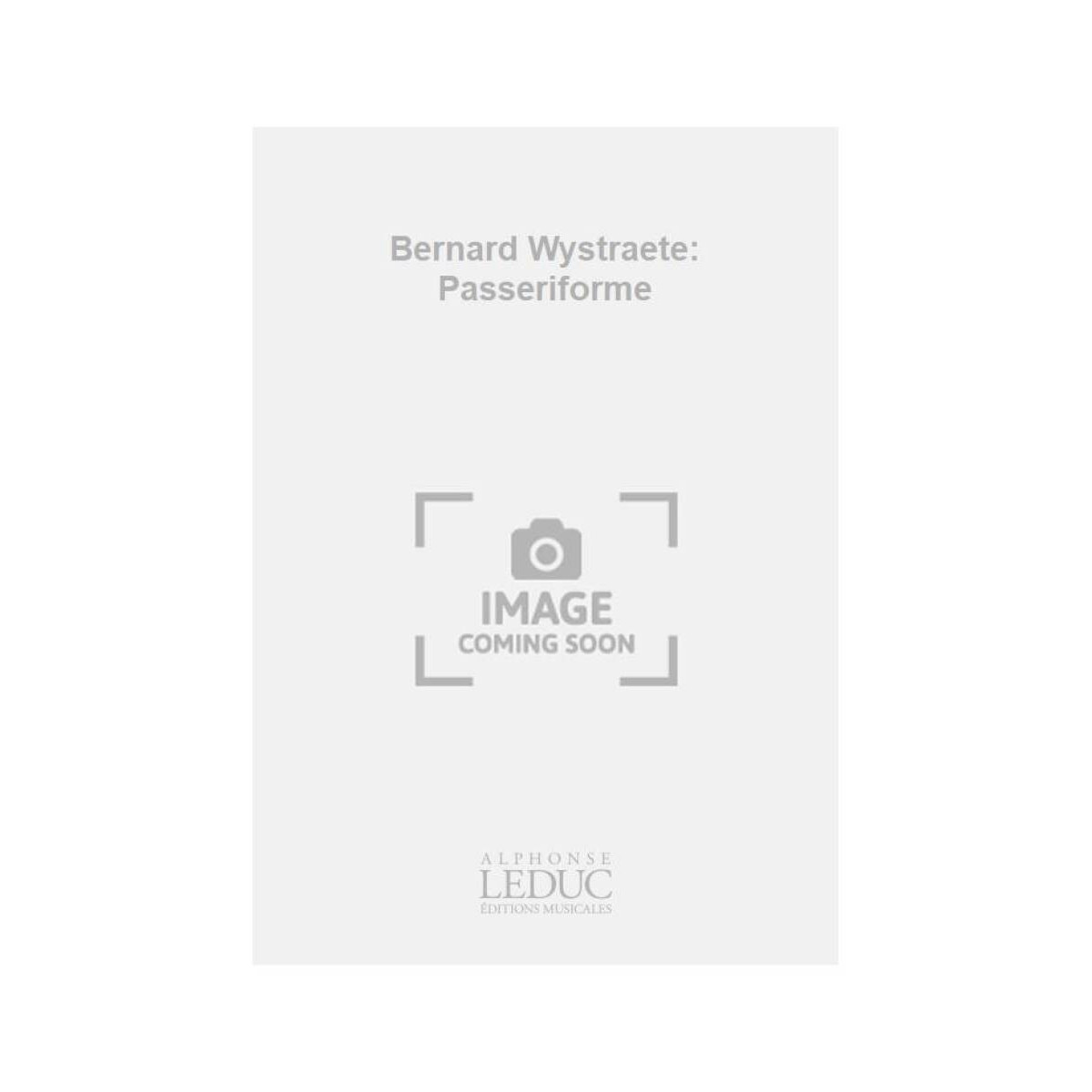 Passeriforme - Bernard Wystraete - Quintette de Flûtes - Alphonse Leduc
