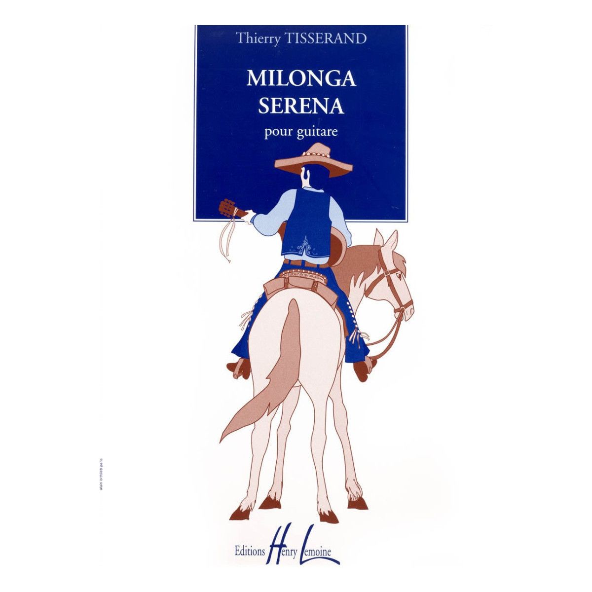 Milonga serena - Thierry Tisserand - Guitare - Henry Lemoine