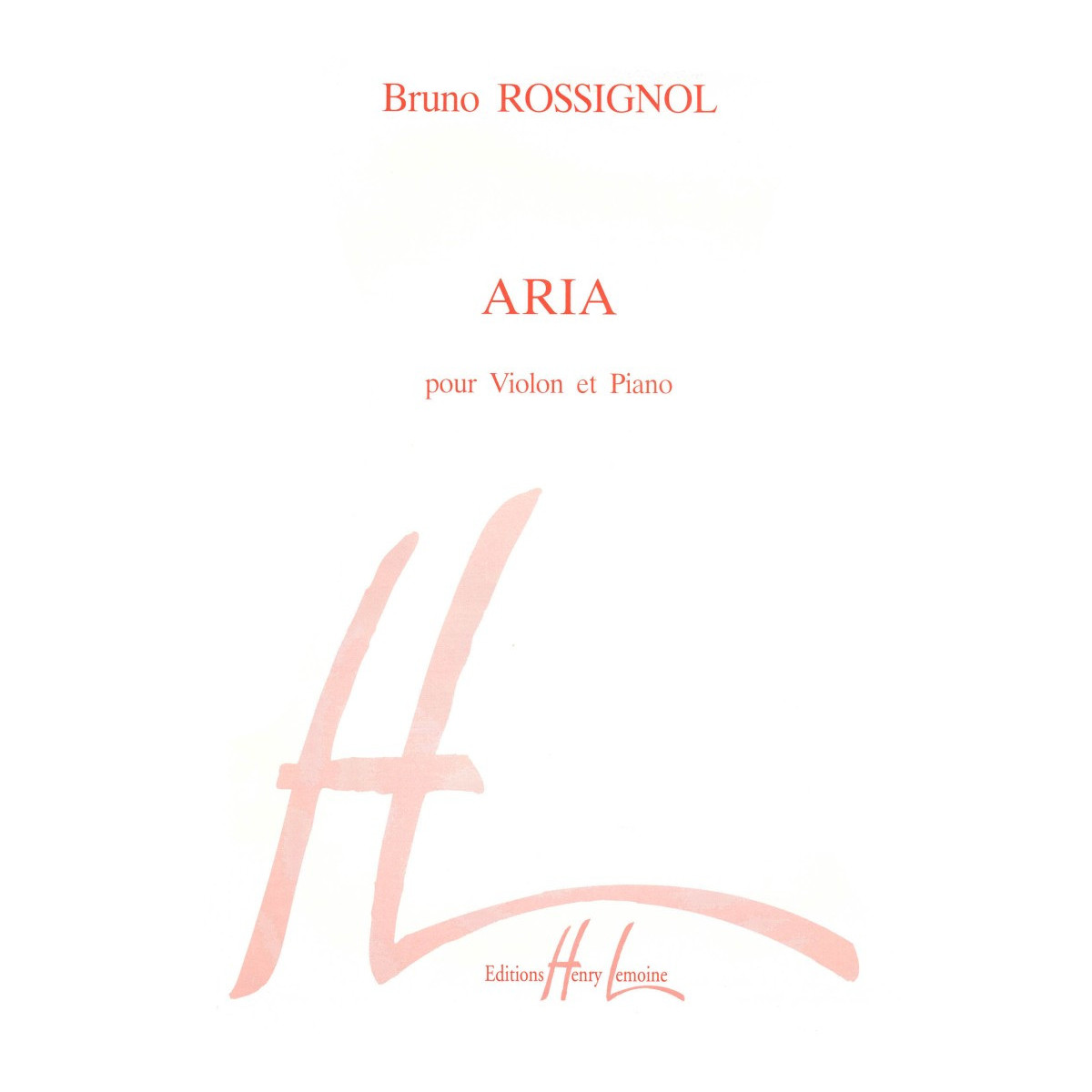 Aria - Bruno Rossignol - Violon et Piano - Henry Lemoine