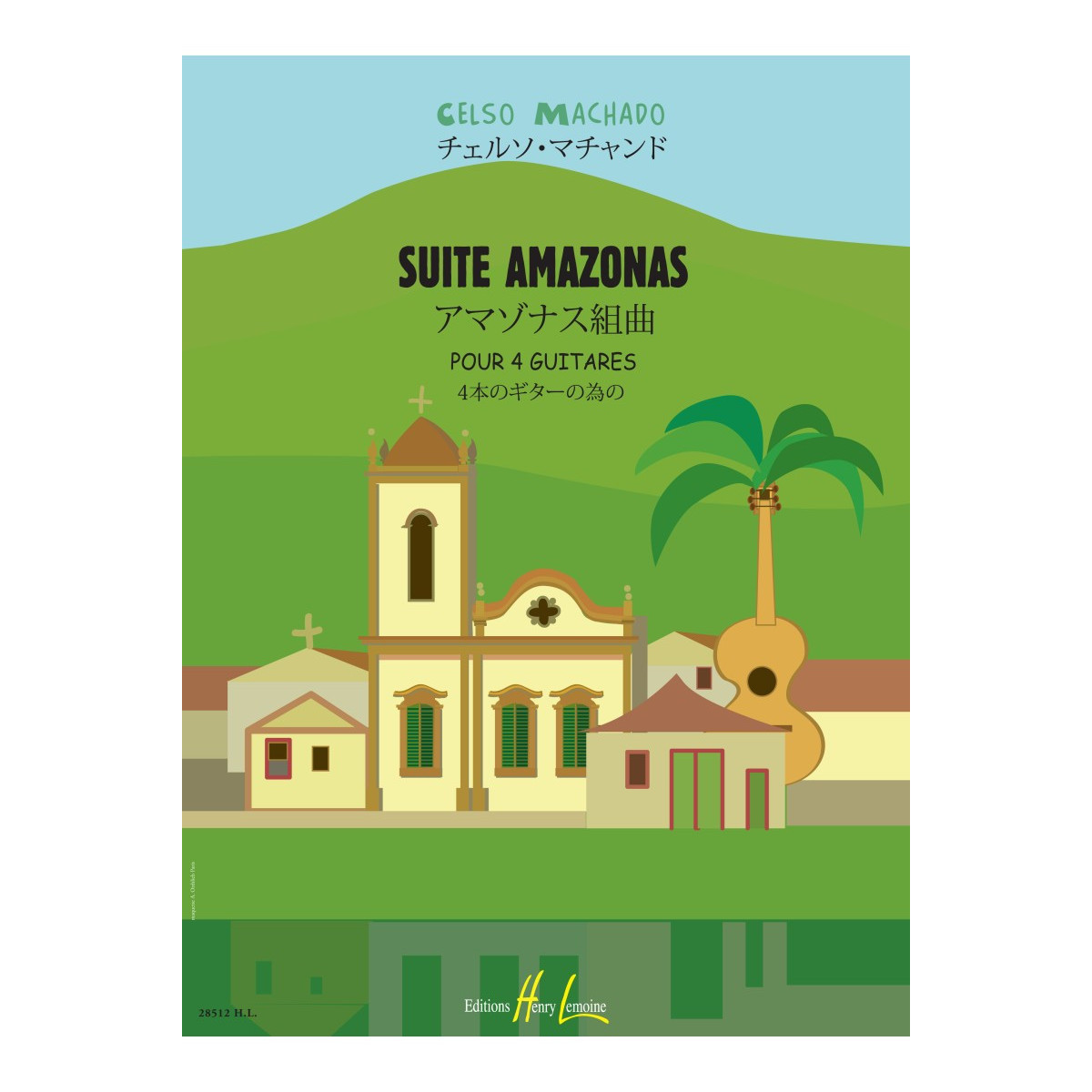 Suite amazonas - 4 Guitares - Celso Machado - Editions Henry Lemoine