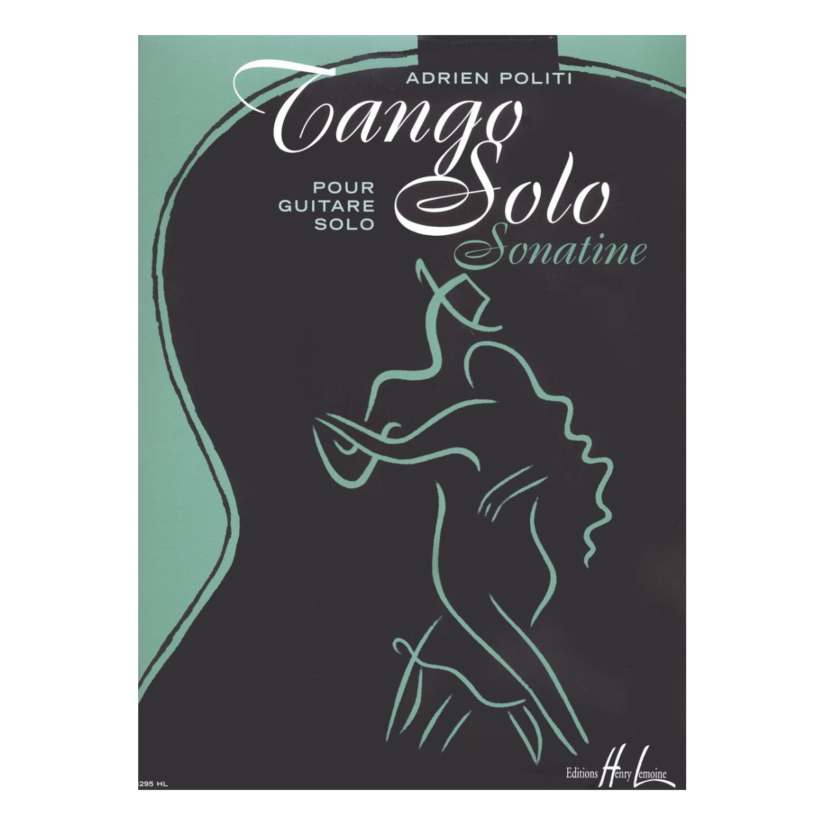 Tango Solo - Sonatine - Adrien Politi - Guitare - Henry Lemoine