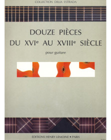 12 Pièces du 16ème au 18ème siècle - Guitare - Editions Henry Lemoine