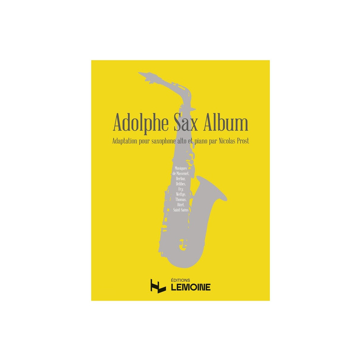 Nicolas Prost : Adolphe Sax Album vol. 1