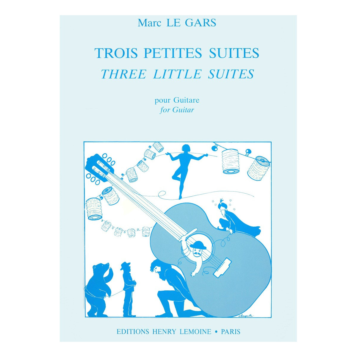 Trois (3) Petites Suites - Guitare - Marc Le Gars - Editions Henry Lemoine