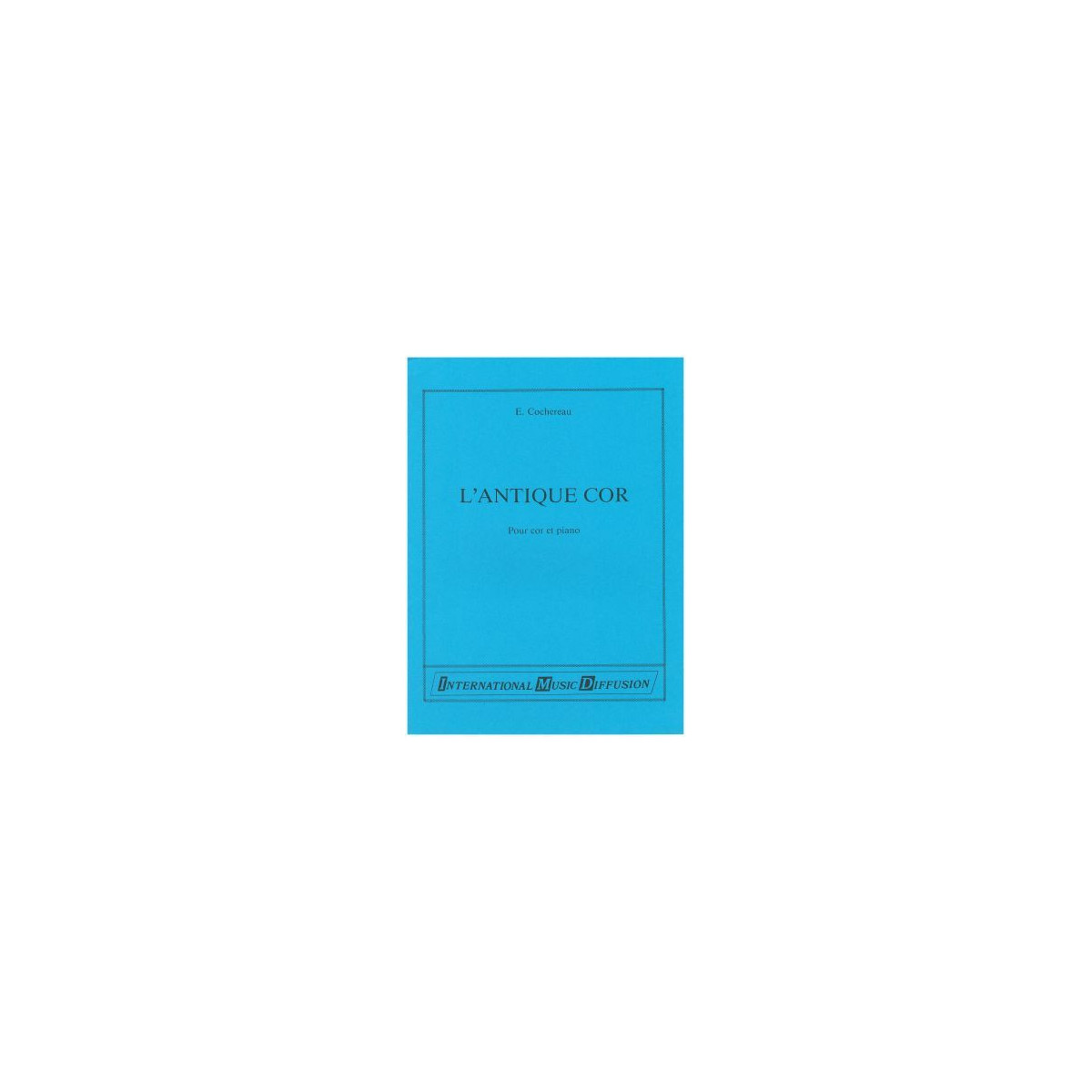 Emile Cochereau : L'antique Cor Pour Cor et Piano
