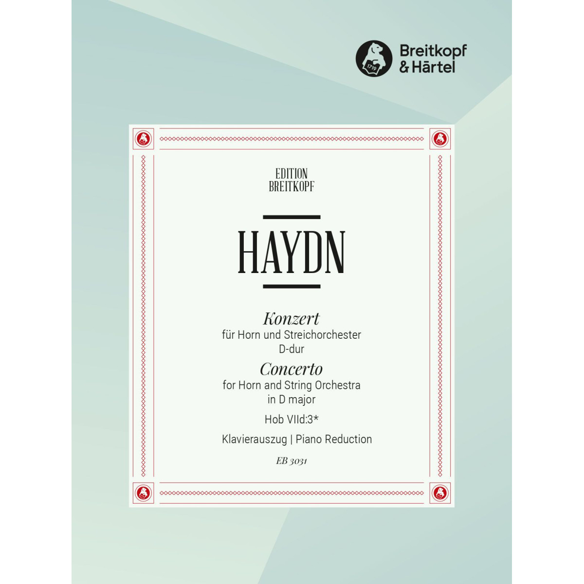 Joseph Haydn : Concerto pour cor n° 1 en ré Majeur - D-dur Hob VIId Nr. 3