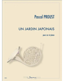 Pascal Proust : Un Jardin Japonais - Cor et Piano Editions Sempre Piu