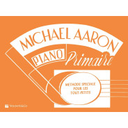 Michael Aaron : Piano Primaire - Méthode Spéciale pour les Tout-Petits