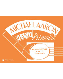 Michael Aaron : Piano Primaire - Méthode Spéciale pour les Tout-Petits
