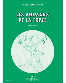 Patrick Chadaillat : Les animaux de la forêt  - Piano - Henry Lemoine