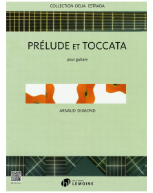 Arnaud Dumond : Prélude et Toccata - Guitare