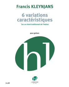 Francis Kleynjans : Six (6) Variations Caractéristiques - Guitare