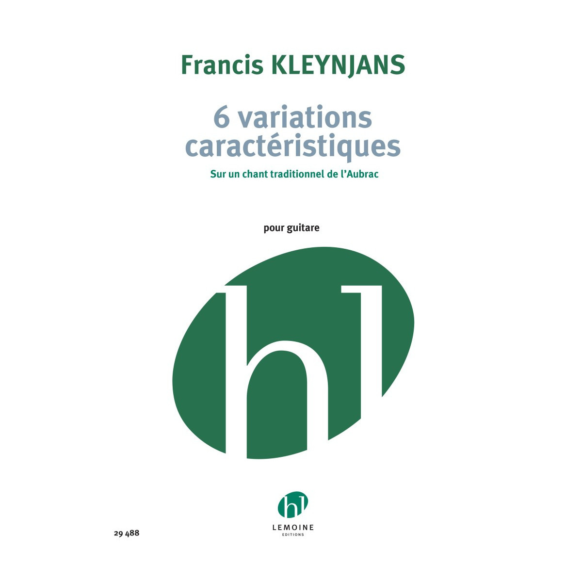Francis Kleynjans : Six (6) Variations Caractéristiques - Guitare