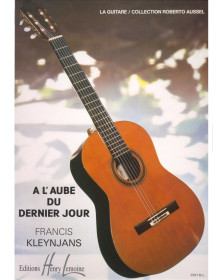 Francis Kleynjans : A l'aube du dernier jour - Guitare