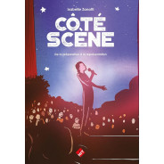 Isabelle Zanotti : Côté scène, de la préparation à la représentation