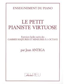 Jean Antiga : Le Petit Pianiste Virtuose  - Editions Delrieu