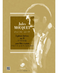 Jules Mouquet : Cinq (5) Pièces brèves Op.39  - Flûte et Piano