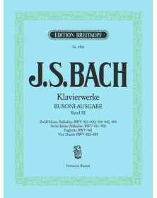 Bach - Busoni : Kleine Präludien - Busoni Ausgabe Band III