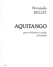 Fernando Millet : Aquitango Pour Orchestre à Cordes et Timbale
