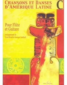 Chansons et Danses d'Amérique Latine Vol. C - Flûte et Guitare