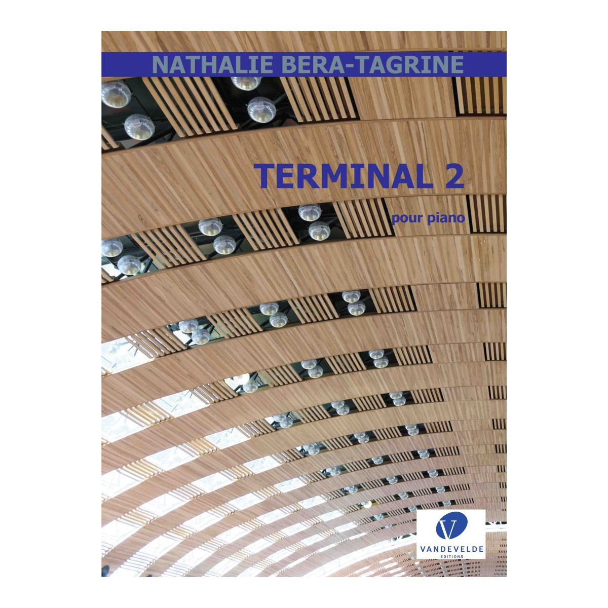 Nathalie Bera-Tagrine : Terminal 2