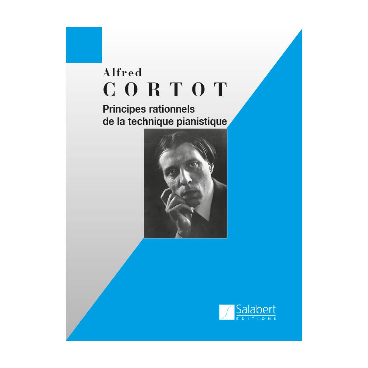 Alfred Cortot : Principes rationnels de la technique pianistique