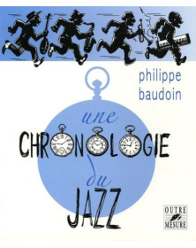 Philippe Baudouin : Une Chronologie du Jazz
