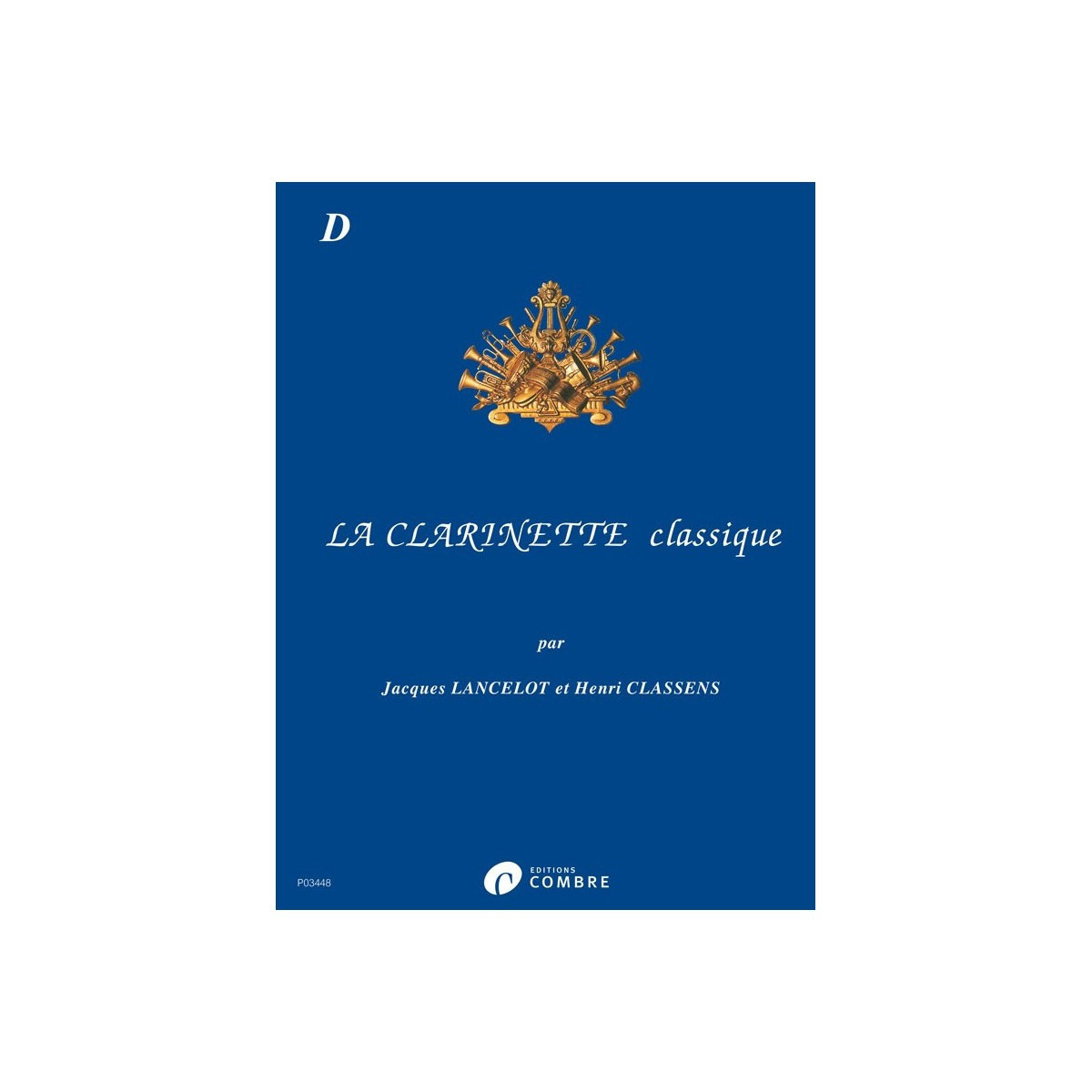 Jacques Lancelot : La Clarinette classique Volume D
