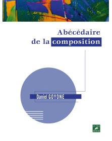 Daniel Goyone : Abécédaire de la Composition