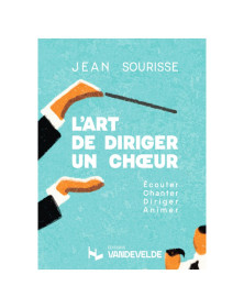 Jean Sourisse : L'Art de diriger un choeur