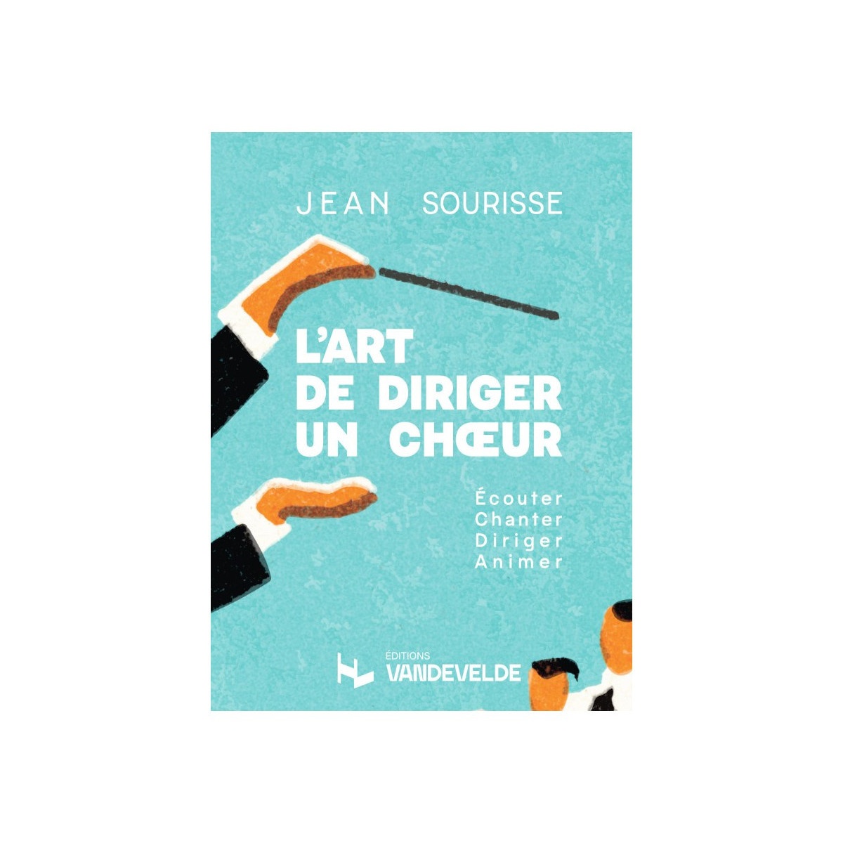 Jean Sourisse : L'Art de diriger un choeur