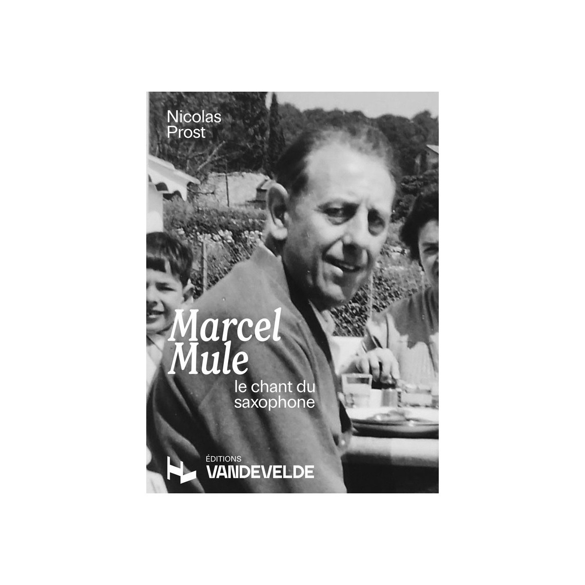 Nicolas Prost : Marcel Mule, le chant du saxophone