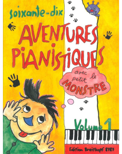 70 Aventures Pianistiques avec le petit monstre - Volume 1