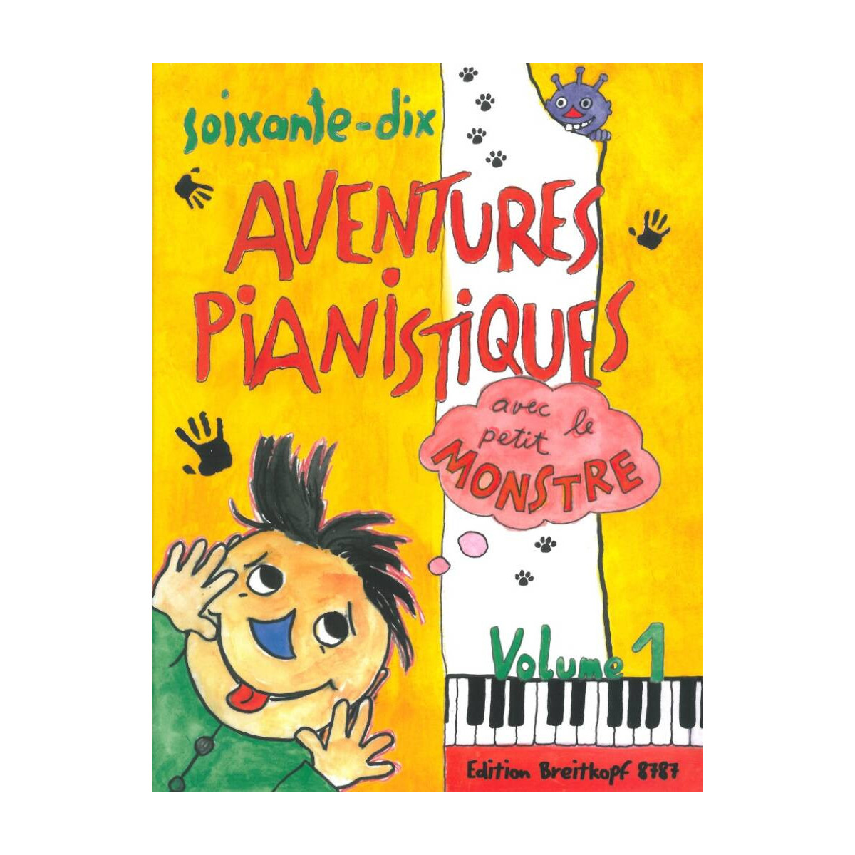 70 Aventures Pianistiques avec le petit monstre - Volume 1