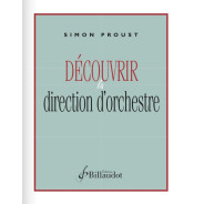 Simon Proust : Découvrir la direction d'orchestre - Editions Billaudot
