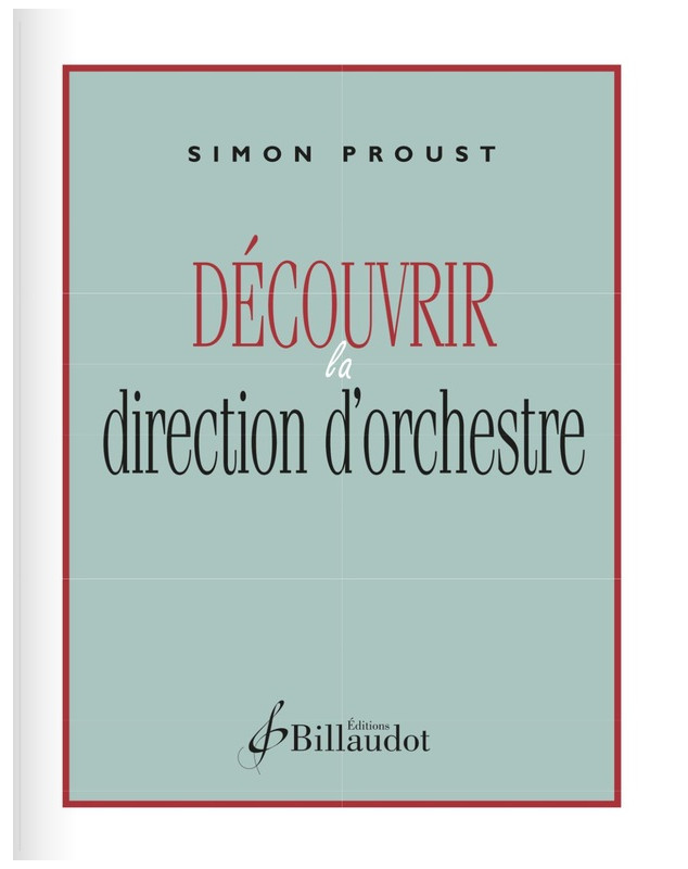 Simon Proust : Découvrir la direction d'orchestre - Editions Billaudot
