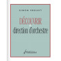 Simon Proust : Découvrir la direction d'orchestre - Editions Billaudot