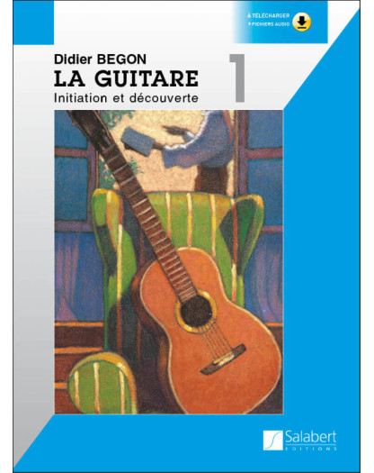 La Guitare Volume 1 - Didier Begon - Méthode - Editions Salabert