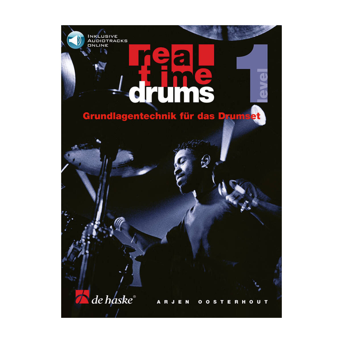 Arjen Oosterhout : Real Time Drums 1 (D) Grundlagentechnik für das Drumset