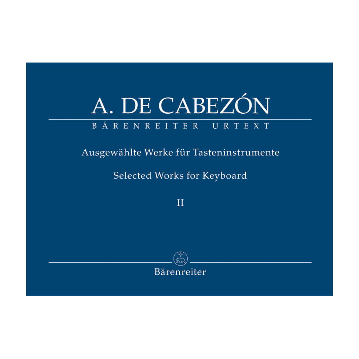 Antonio de Cabezón : Selected Works for Keydboard Vol. 2