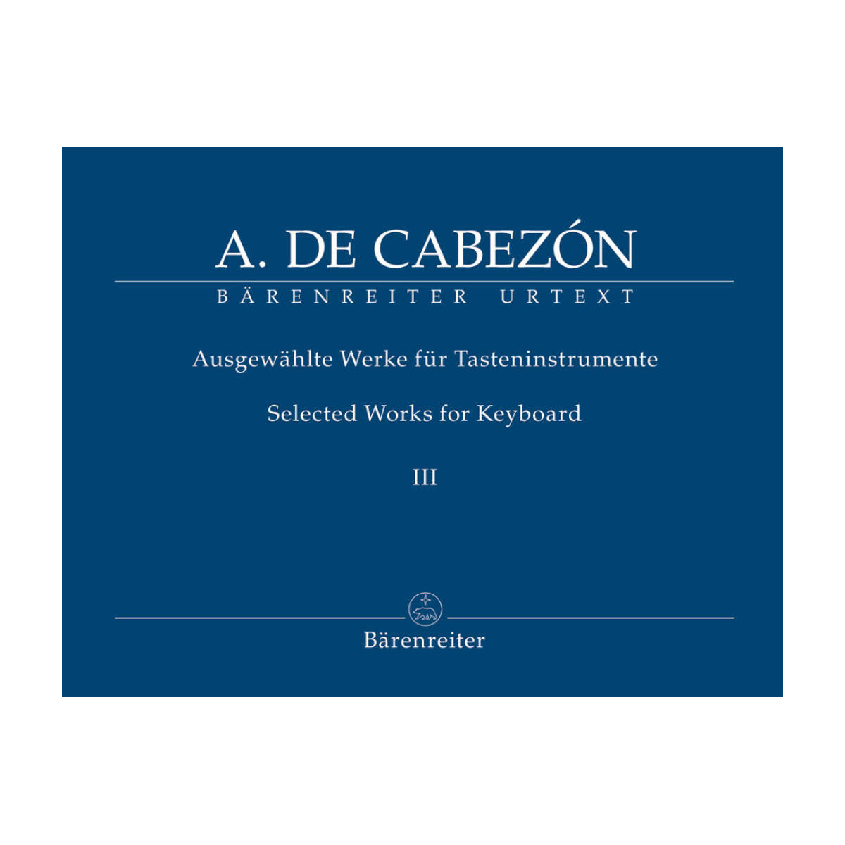Antonio de Cabezón : Selected Works for Keyboard Vol. 3