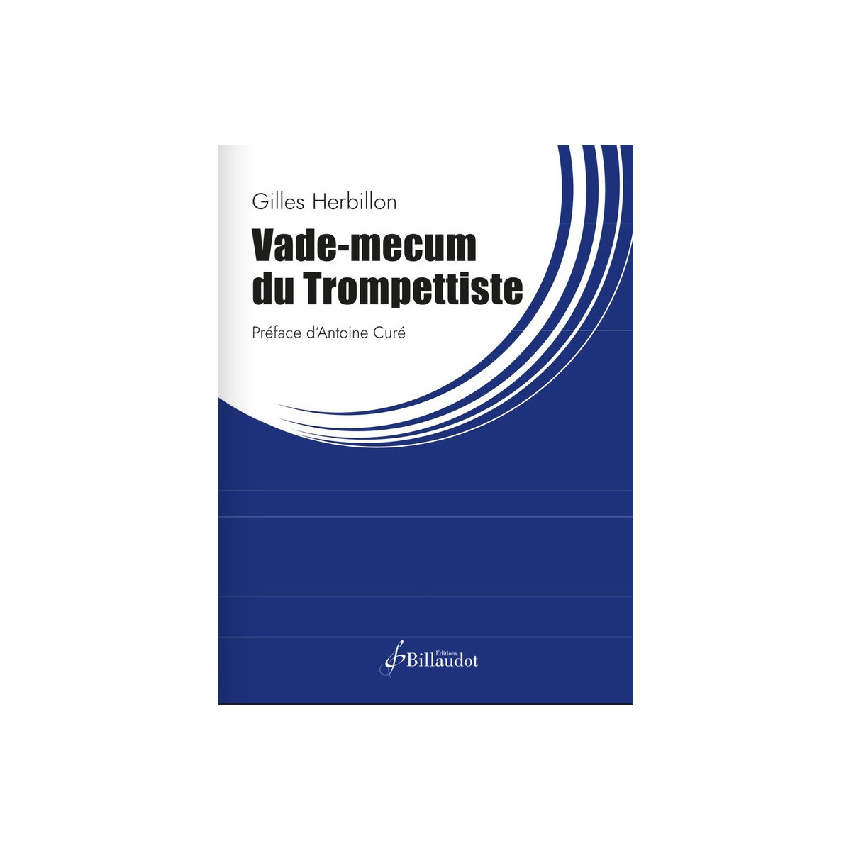 Gilles Herbillon : Vade-mecum du Trompettiste  - Editions Gérard Billaudot