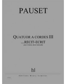 Quatuor à cordes III ...récit-écrit